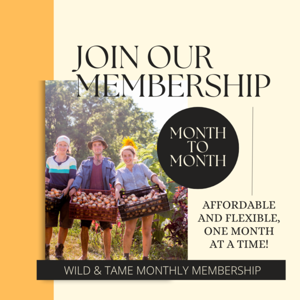 Wild & Tame Monthly Membership